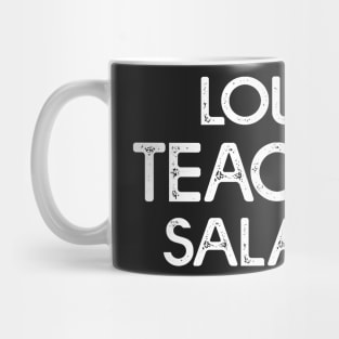 Humorous Lower Teacher Salaries Abroad Mug